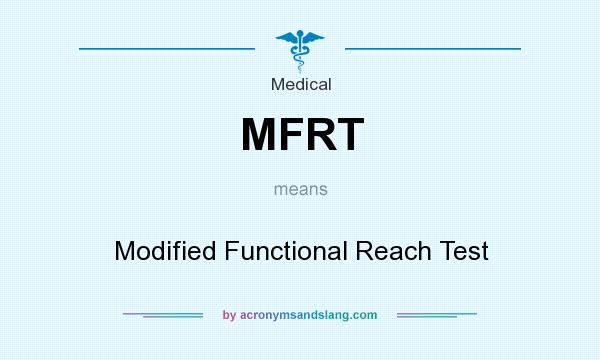 What does MFRT mean? It stands for Modified Functional Reach Test