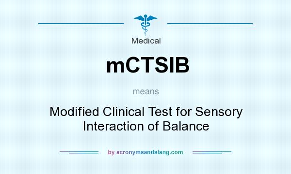 What does mCTSIB mean? It stands for Modified Clinical Test for Sensory Interaction of Balance
