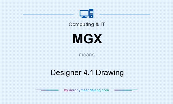 What does MGX mean? It stands for Designer 4.1 Drawing