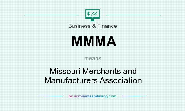 What does MMMA mean? It stands for Missouri Merchants and Manufacturers Association