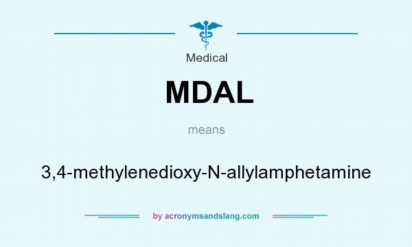 What does MDAL mean? It stands for 3,4-methylenedioxy-N-allylamphetamine