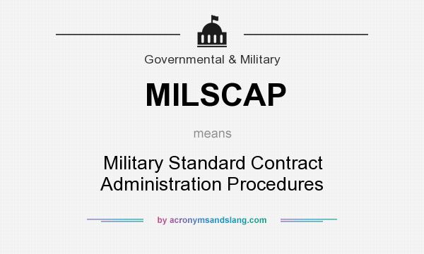 What does MILSCAP mean? It stands for Military Standard Contract Administration Procedures