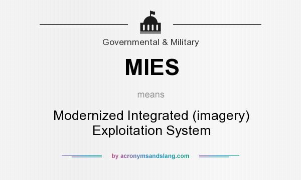 What does MIES mean? It stands for Modernized Integrated (imagery) Exploitation System