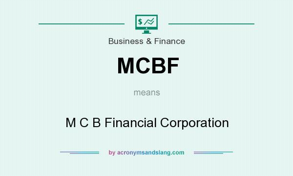 What does MCBF mean? It stands for M C B Financial Corporation