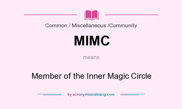 What does MIMC mean? It stands for Member of the Inner Magic Circle