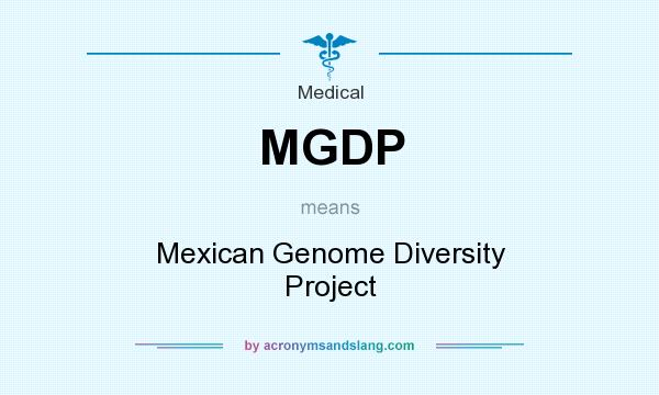 What does MGDP mean? It stands for Mexican Genome Diversity Project