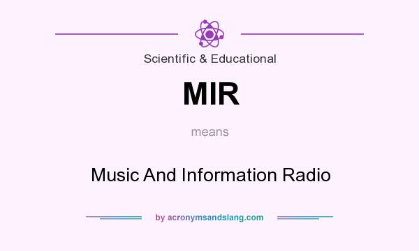 What does MIR mean? It stands for Music And Information Radio