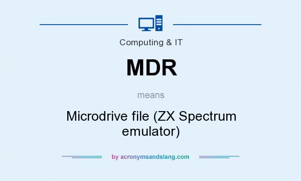 What does MDR mean? It stands for Microdrive file (ZX Spectrum emulator)