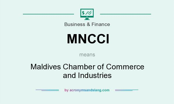 What does MNCCI mean? It stands for Maldives Chamber of Commerce and Industries