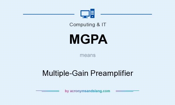 What does MGPA mean? It stands for Multiple-Gain Preamplifier