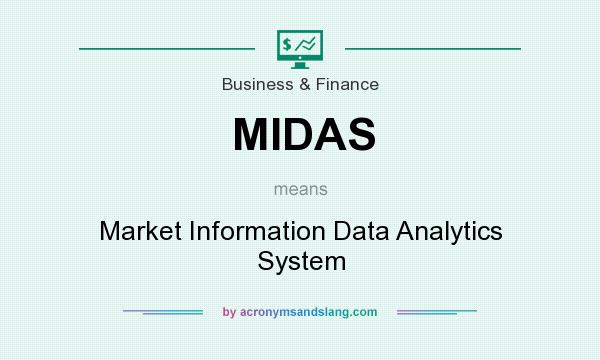 What does MIDAS mean? It stands for Market Information Data Analytics System