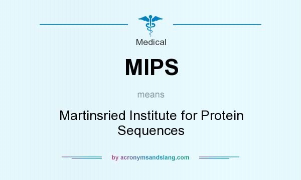 What does MIPS mean? It stands for Martinsried Institute for Protein Sequences