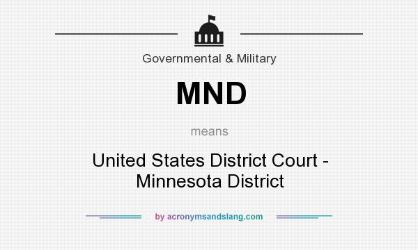 What does MND mean? It stands for United States District Court - Minnesota District