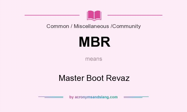 What does MBR mean? It stands for Master Boot Revaz