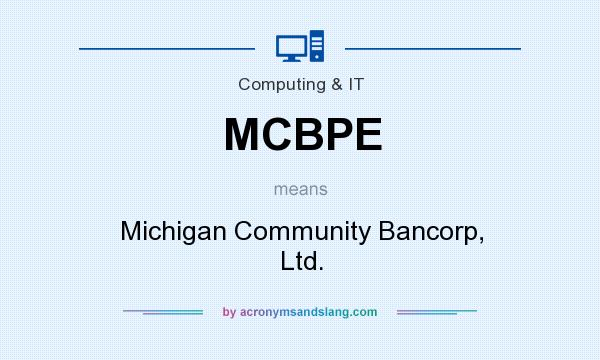 What does MCBPE mean? It stands for Michigan Community Bancorp, Ltd.