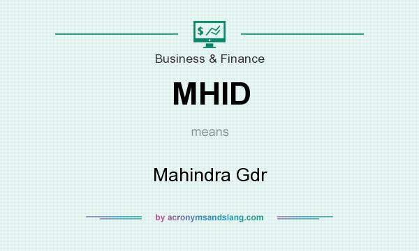 What does MHID mean? It stands for Mahindra Gdr