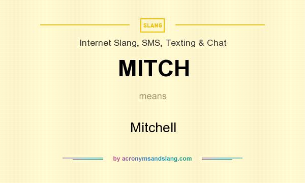 What does MITCH mean? It stands for Mitchell