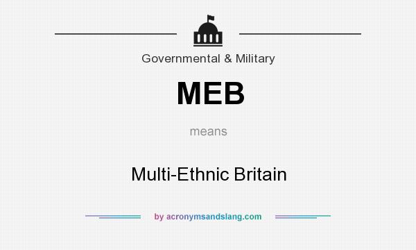 What does MEB mean? It stands for Multi-Ethnic Britain