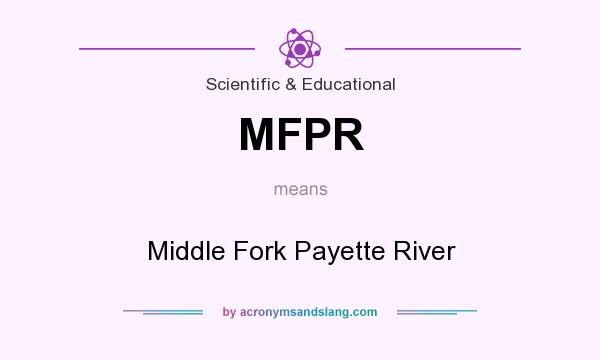 What does MFPR mean? It stands for Middle Fork Payette River