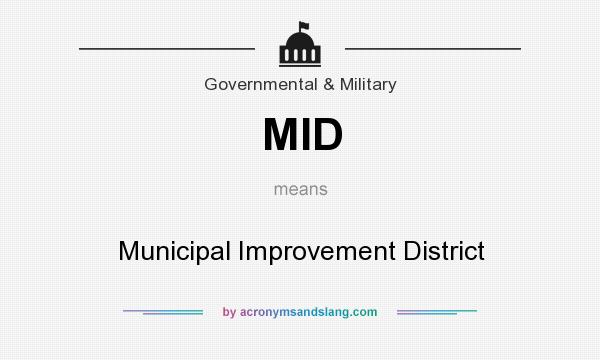 What does MID mean? It stands for Municipal Improvement District