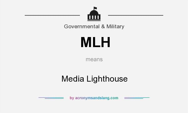 What does MLH mean? It stands for Media Lighthouse