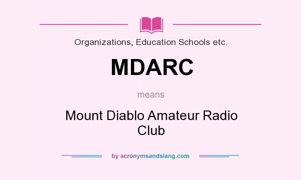What does MDARC mean? It stands for Mount Diablo Amateur Radio Club