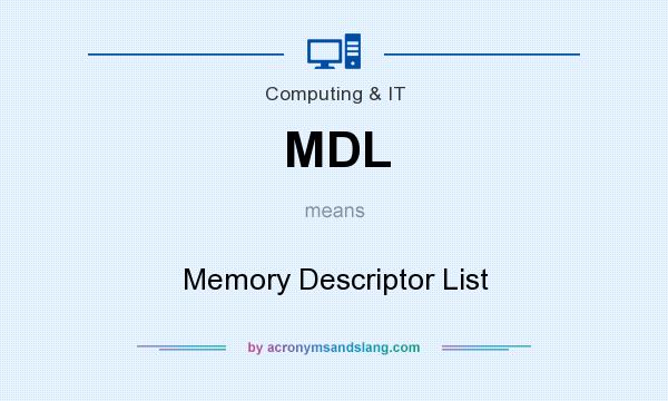 What does MDL mean? It stands for Memory Descriptor List