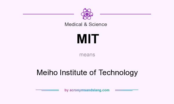 What does MIT mean? It stands for Meiho Institute of Technology