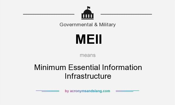 What does MEII mean? It stands for Minimum Essential Information Infrastructure