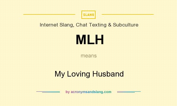 What does MLH mean? It stands for My Loving Husband