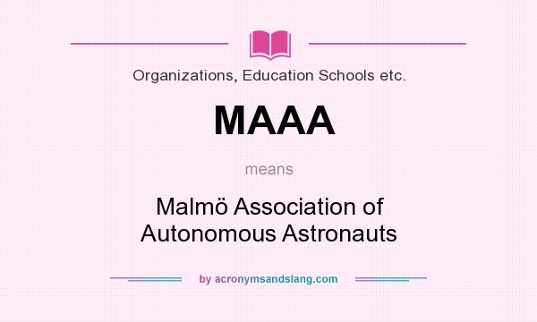What does MAAA mean? It stands for Malmö Association of Autonomous Astronauts