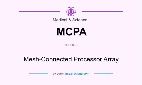 What does MCPA mean? It stands for Mesh-Connected Processor Array