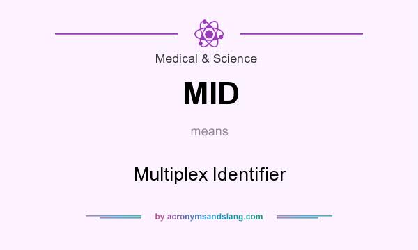 What does MID mean? It stands for Multiplex Identifier