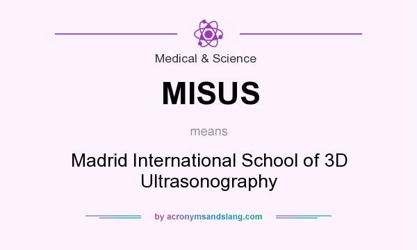 What does MISUS mean? It stands for Madrid International School of 3D Ultrasonography