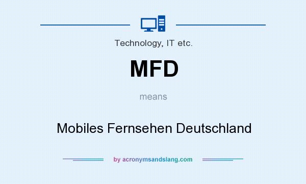 What does MFD mean? It stands for Mobiles Fernsehen Deutschland