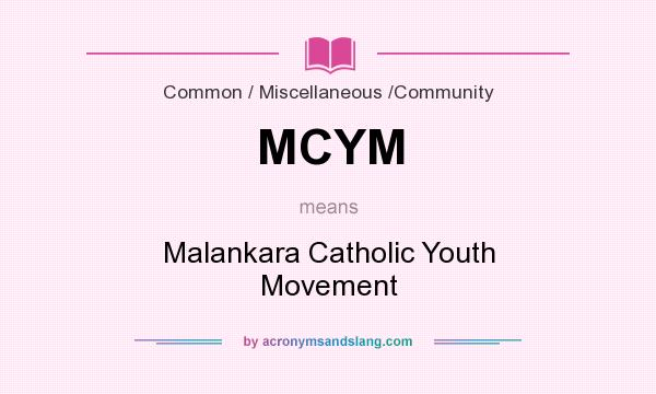 What does MCYM mean? It stands for Malankara Catholic Youth Movement