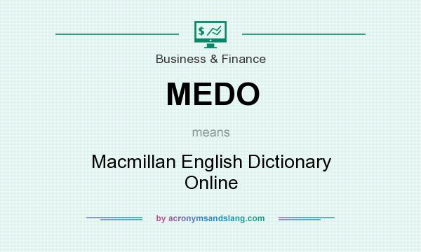 What does MEDO mean? It stands for Macmillan English Dictionary Online