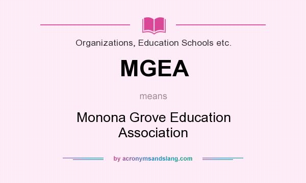 What does MGEA mean? It stands for Monona Grove Education Association