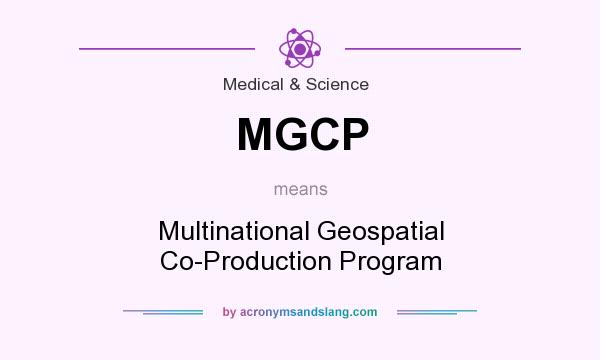 What does MGCP mean? It stands for Multinational Geospatial Co-Production Program