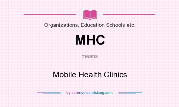 What does MHC mean? It stands for Mobile Health Clinics