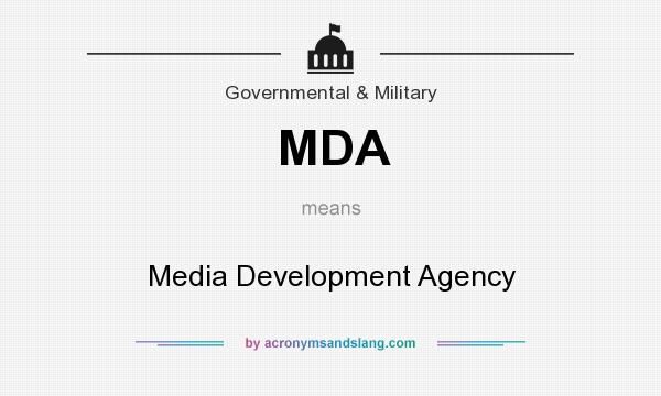 What does MDA mean? It stands for Media Development Agency