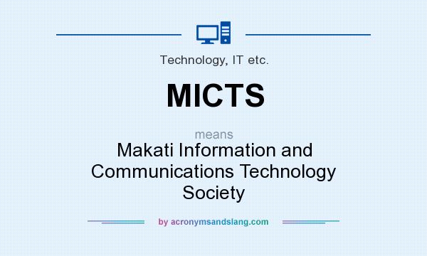 What does MICTS mean? It stands for Makati Information and Communications Technology Society