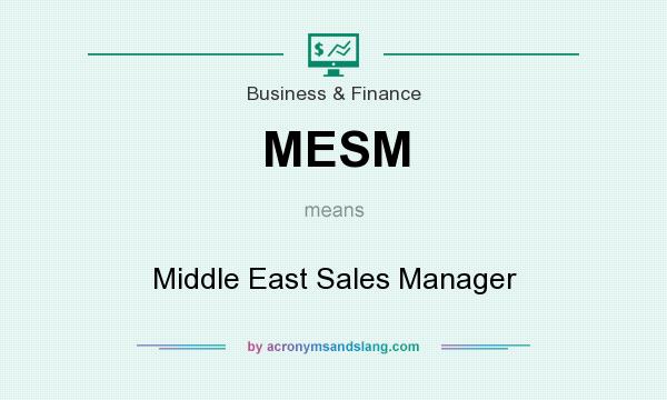 What does MESM mean? It stands for Middle East Sales Manager