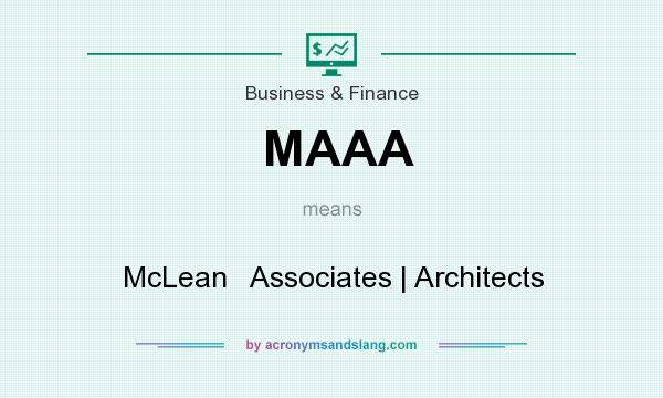 What does MAAA mean? It stands for McLean   Associates | Architects