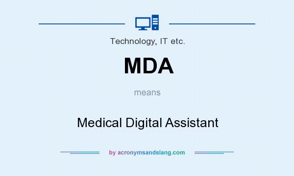 What does MDA mean? It stands for Medical Digital Assistant