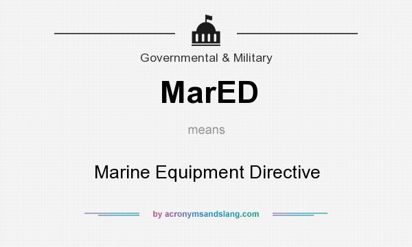 What does MarED mean? It stands for Marine Equipment Directive