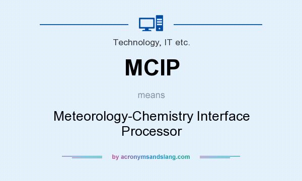 What does MCIP mean? It stands for Meteorology-Chemistry Interface Processor