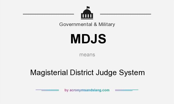 What does MDJS mean? It stands for Magisterial District Judge System