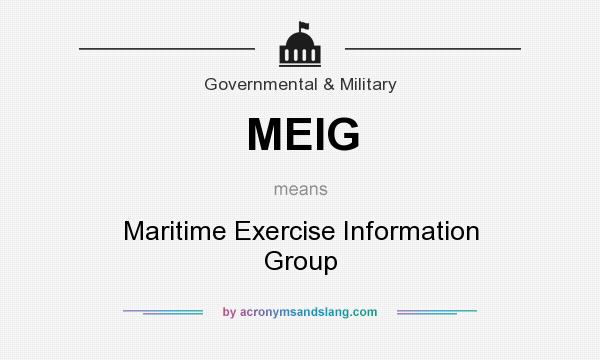 What does MEIG mean? It stands for Maritime Exercise Information Group