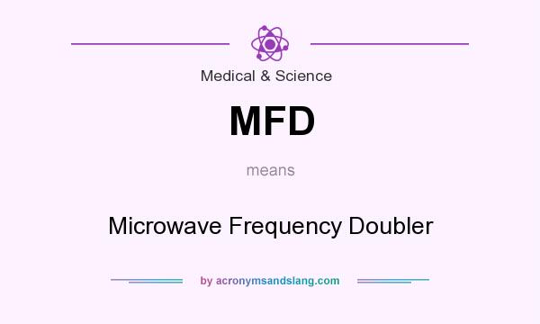 What does MFD mean? It stands for Microwave Frequency Doubler